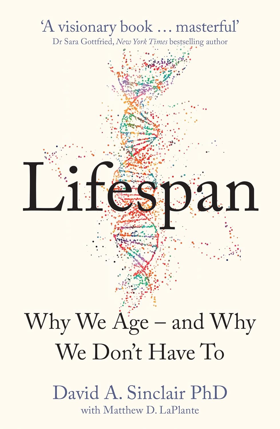 Lifespan: Why We Age – and Why We Don’t Have To