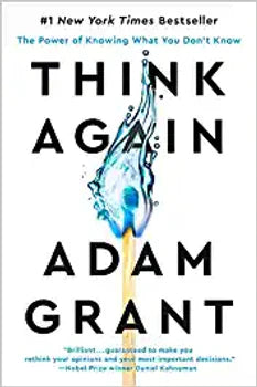 Think Again: The Power of Knowing What You Don't Know